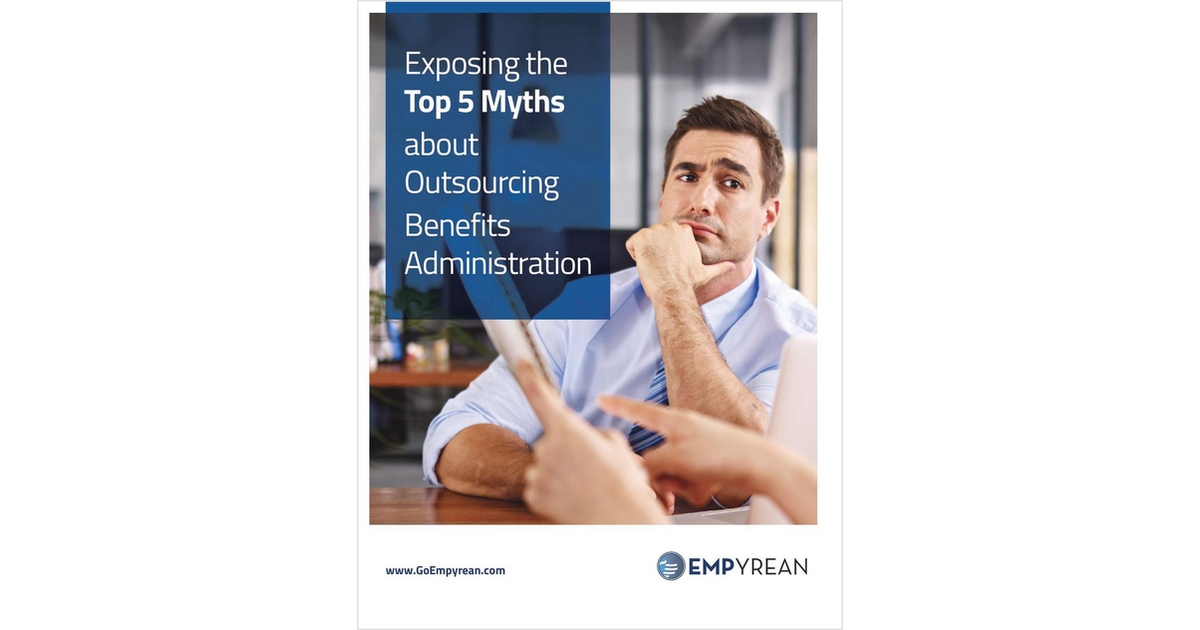 Exposing the Top 5 Myths about Outsourcing Benefits Administration