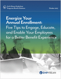 Energize Your Annual Enrollment: Five Tips to Engage, Educate, and Enable Your Employees for a Better Benefit Experience