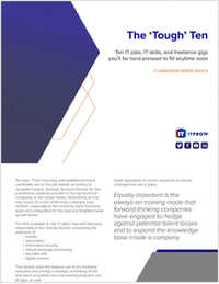 The Tough Ten: Ten IT Jobs, IT Skills, and Freelance Gigs You'll Be Hard-pressed to Fill Anytime Soon
