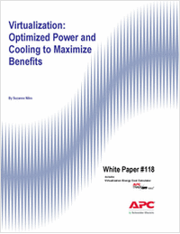 Virtualization: Optimized Power and Cooling to Maximize Benefits