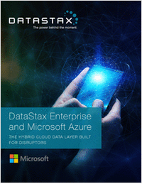 DataStax Enterprise and Microsoft Azure: The Hybrid Cloud Data Layer Built for Disruptors