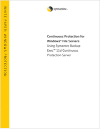 Continuous Protection for Windows® File Servers Using Symantec Backup Exec™ 11d Continuous Protection Server