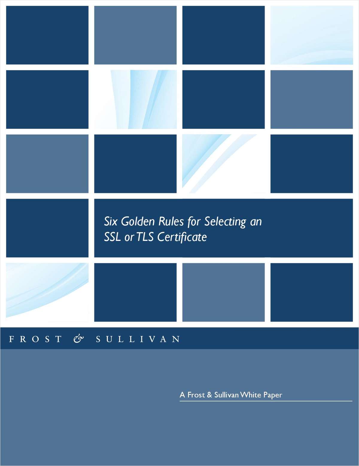Frost & Sullivan Analyst Paper, 'Six Golden Rules for Selecting an SSL Certificate'