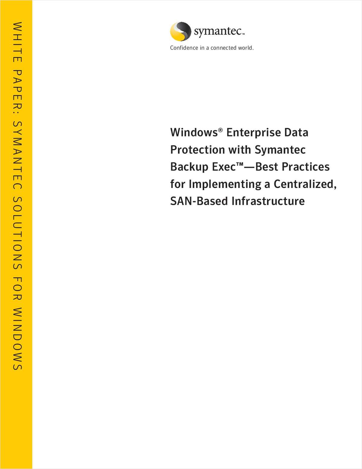 Windows® Enterprise Data Protection with Symantec Backup Exec™—Best Practices for Implementing a Centralized, SAN-Based Infrastructure