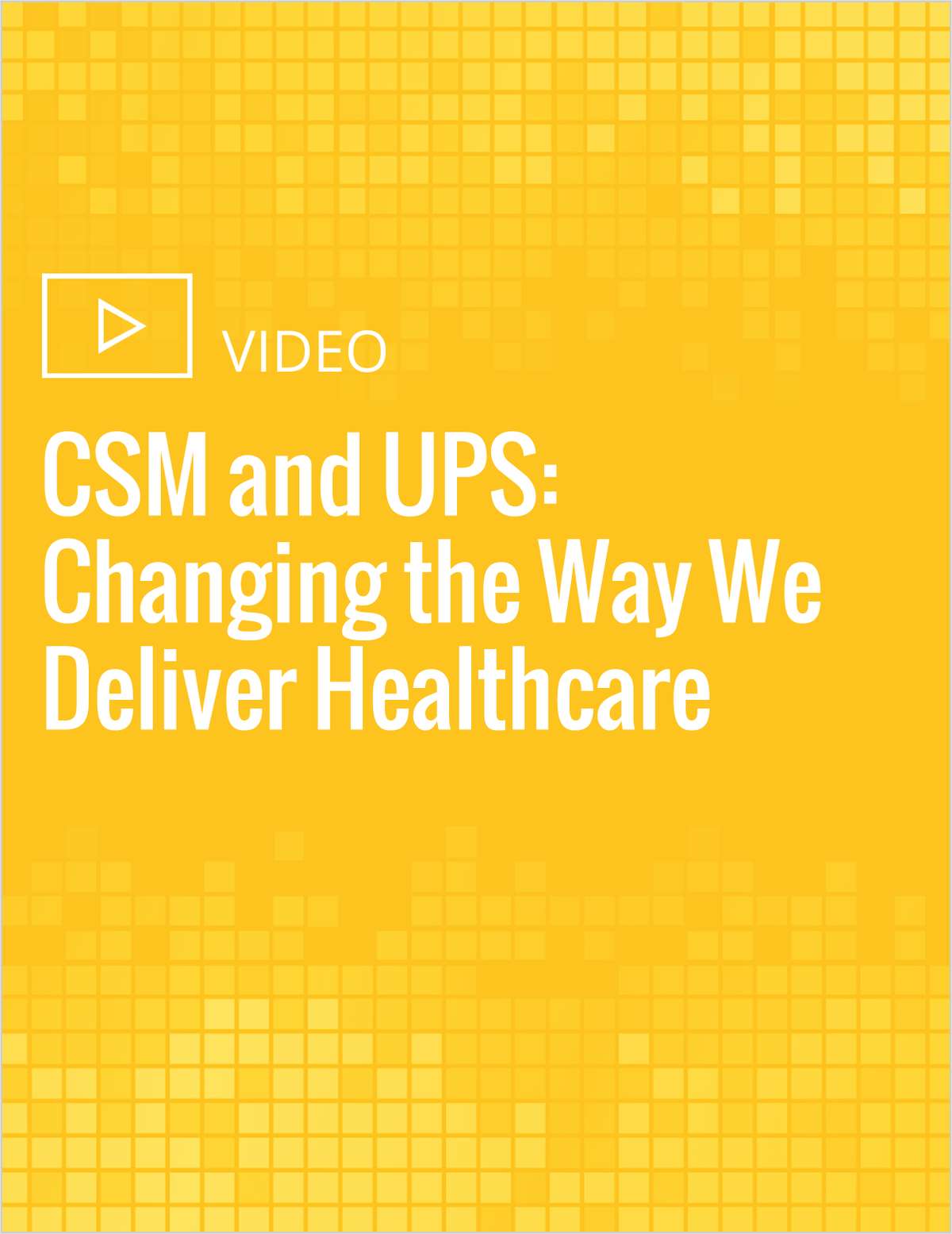 CSM and UPS: Changing the Way We Deliver Healthcare