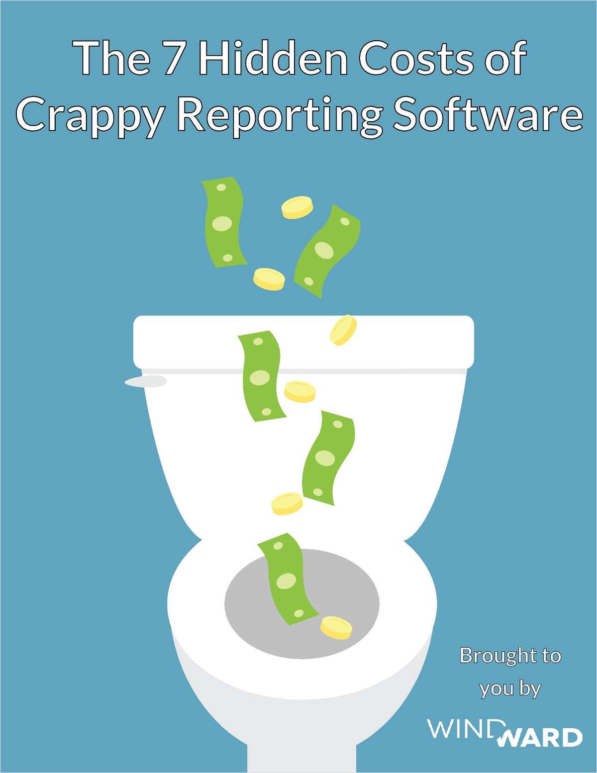 The 7 Hidden Costs of Crappy Reporting Software