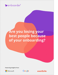 Are You Losing Your Best People Because of Your Onboarding?