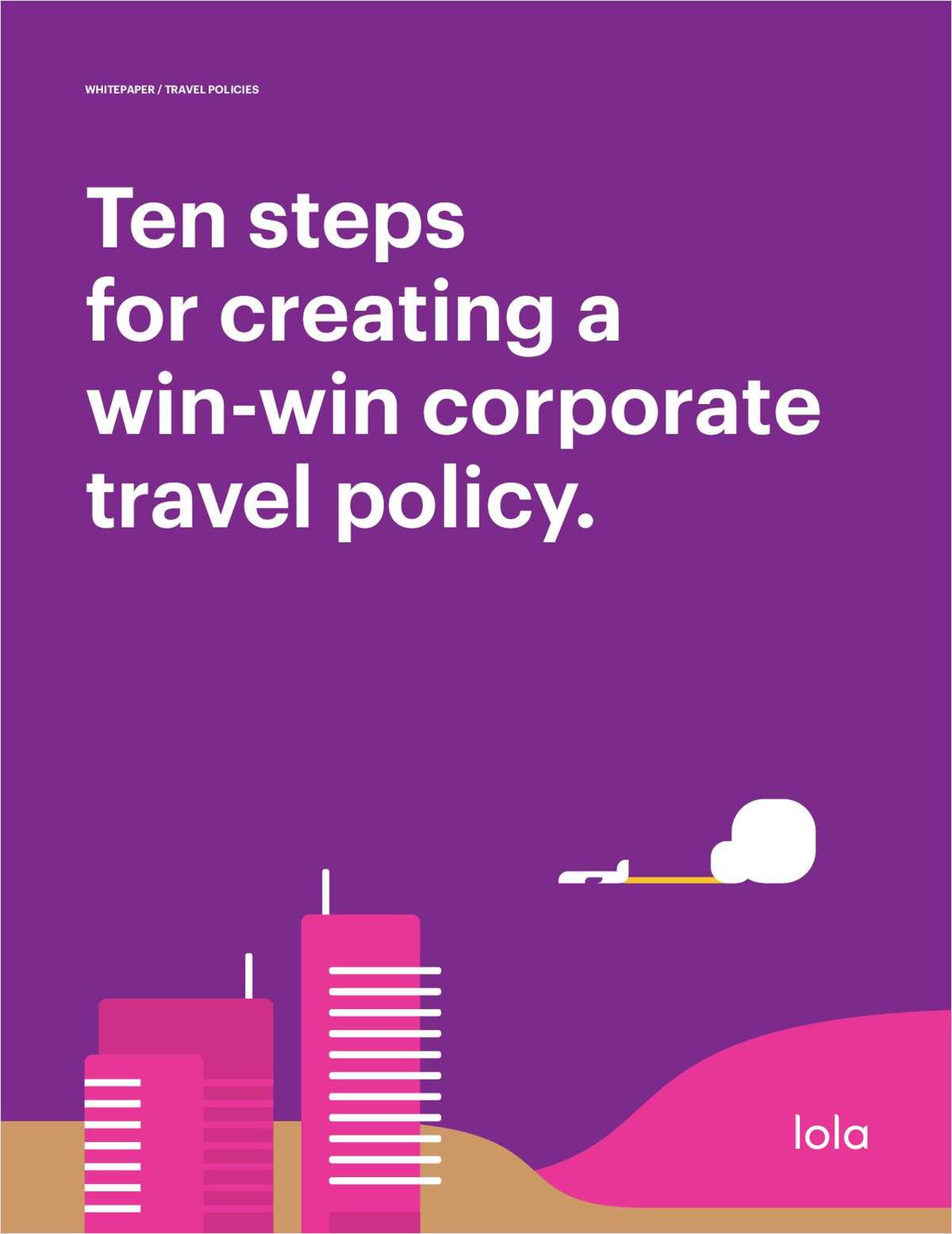 Ten Steps for Creating a Win-Win Corporate Travel Policy