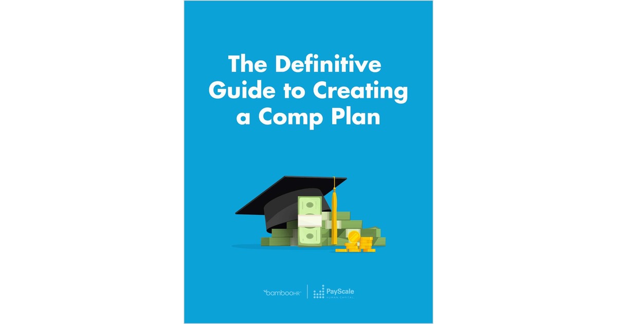 The Definitive Guide to Creating a Comp Plan