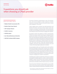Top 5 Questions You Should Be Asking Your CPaaS Provider