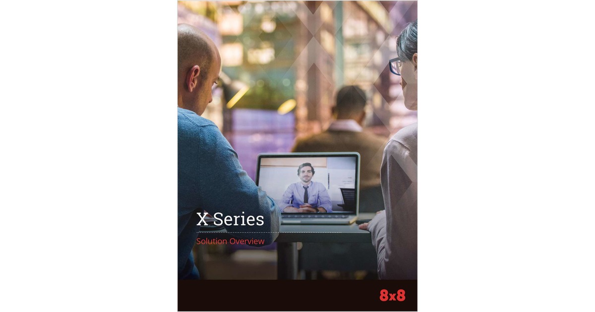 The Communications Hub for Employees and Customers: 8x8 X Series Overview