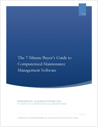 7-Minute Buyers Guide: Selecting the Right CMMS (Computerized Maintenance Management) Software for Your Business
