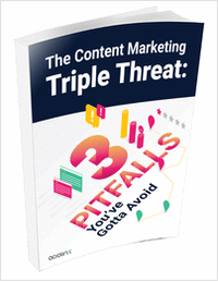 The Content Marketing Triple Threat: 3 Pitfalls You've Gotta Avoid