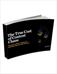 The True Cost of Content Chaos: Why Your Content is Failing and What That Means for Your Business