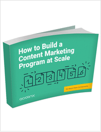 Six Must Have Components to Build a Content Marketing Program at Scale