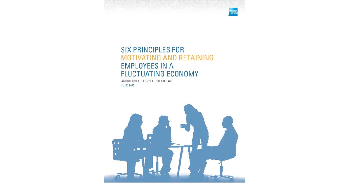 Six Principles for Motivating and Retaining Employees