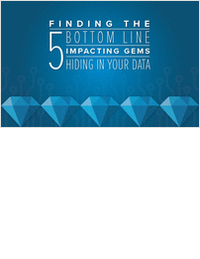 Finding the 5 Bottom Line Impacting Gems Hiding in Your Data