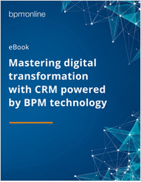 Mastering Digital Transformation with CRM Powered by BPM Technology.
