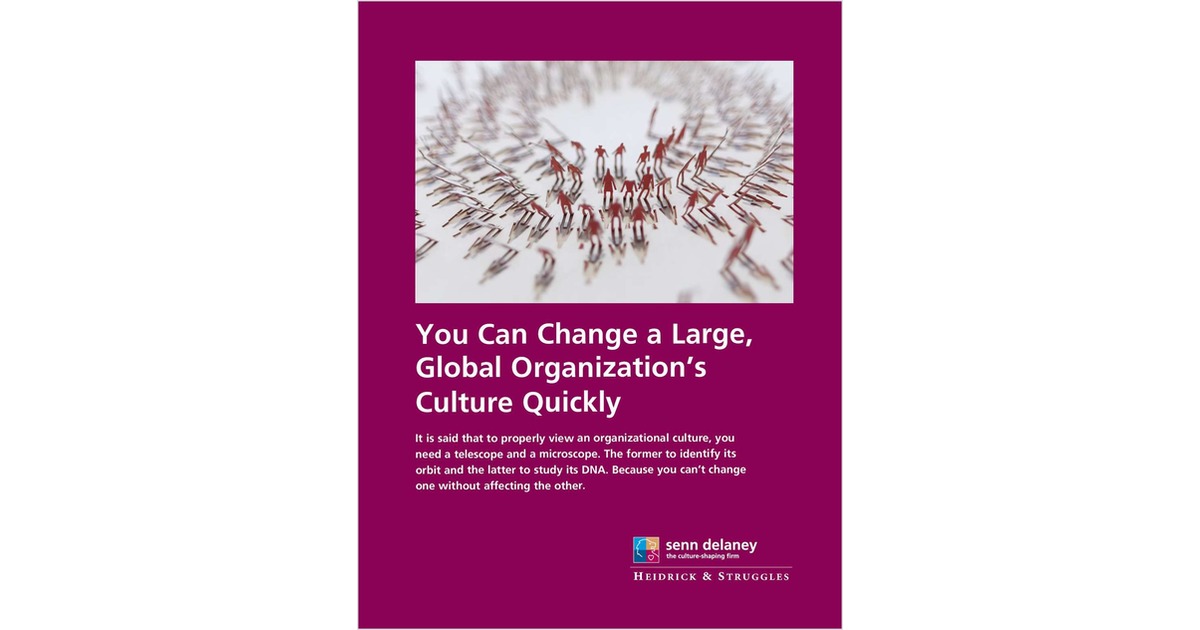 You Can Change a Large, Global Organization's Culture Quickly