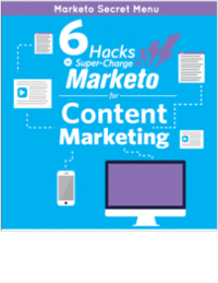 Marketo 'Secret Menu' - 6 Marketo Hacks For Content Marketing