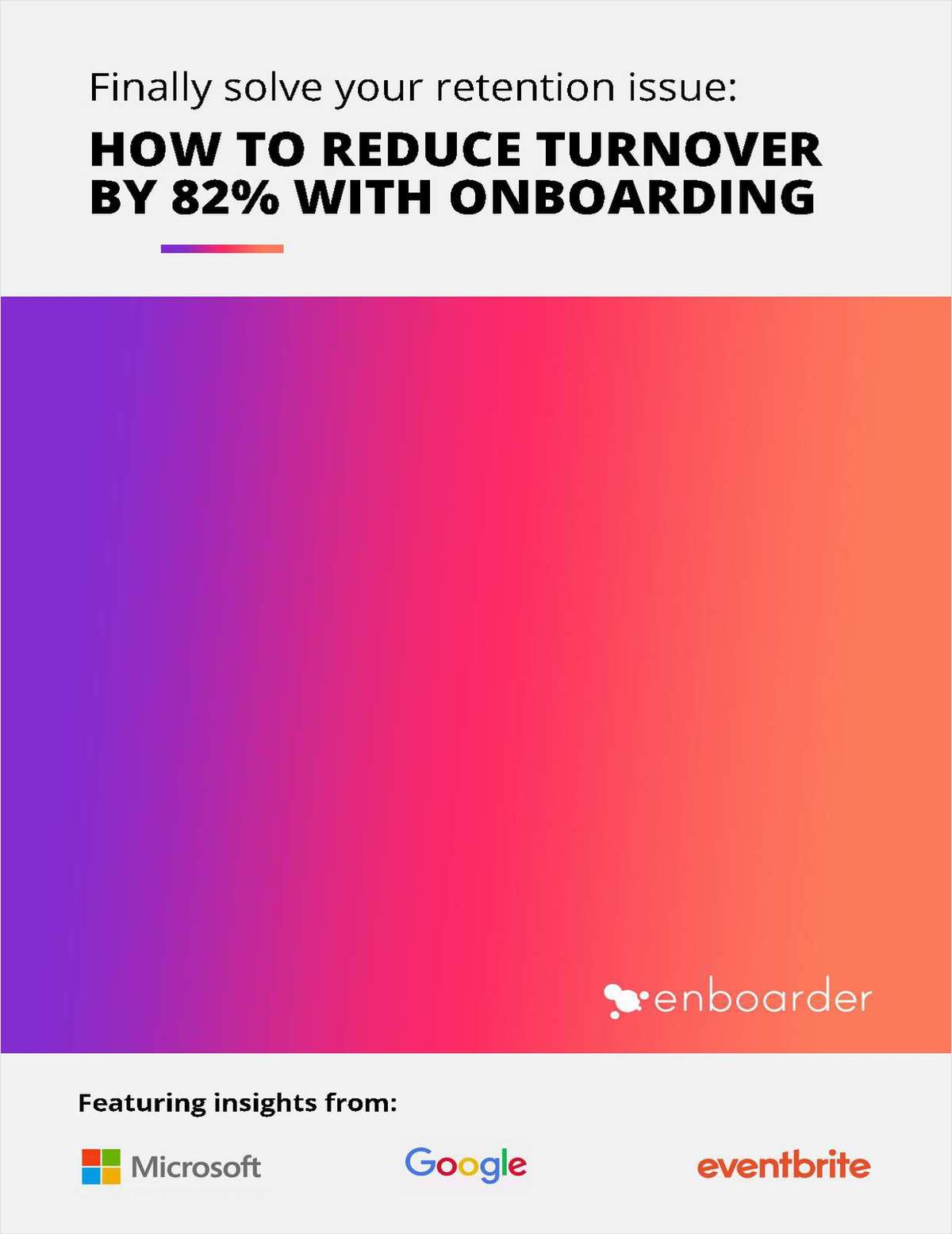 Finally Solve Your Retention Issue: How to Reduce Turnover by 82% with Onboarding