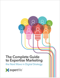 The Complete Guide To Expertise Marketing - the Next Wave in Digital Strategy.