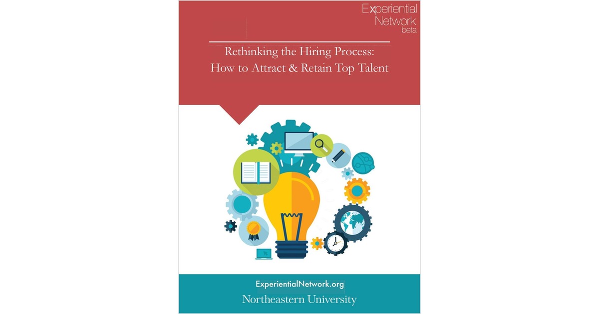 Rethinking the Hiring Process: How to Attract & Retain Top Talent