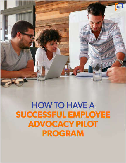 How to Have a Successful Employee Advocacy Pilot Program