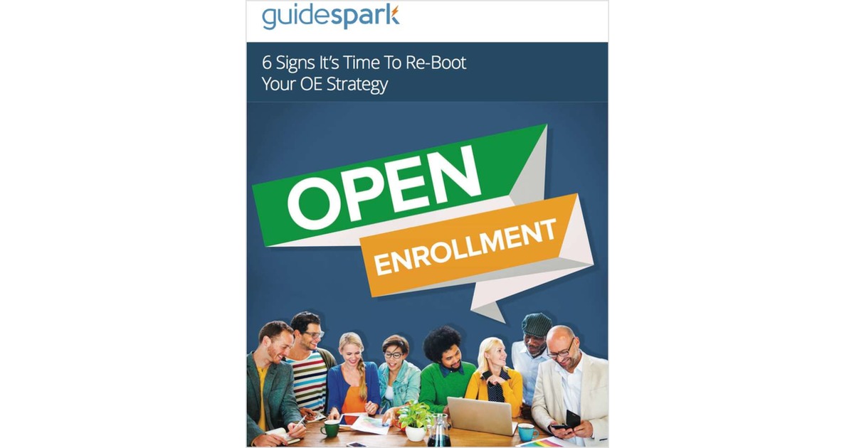 6 Signs It's Time to Re-Boot Your Open Enrollment Strategy