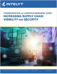 Transportation and Logistics Managers' Guide:  Increasing Supply Chain  Visibility and Security