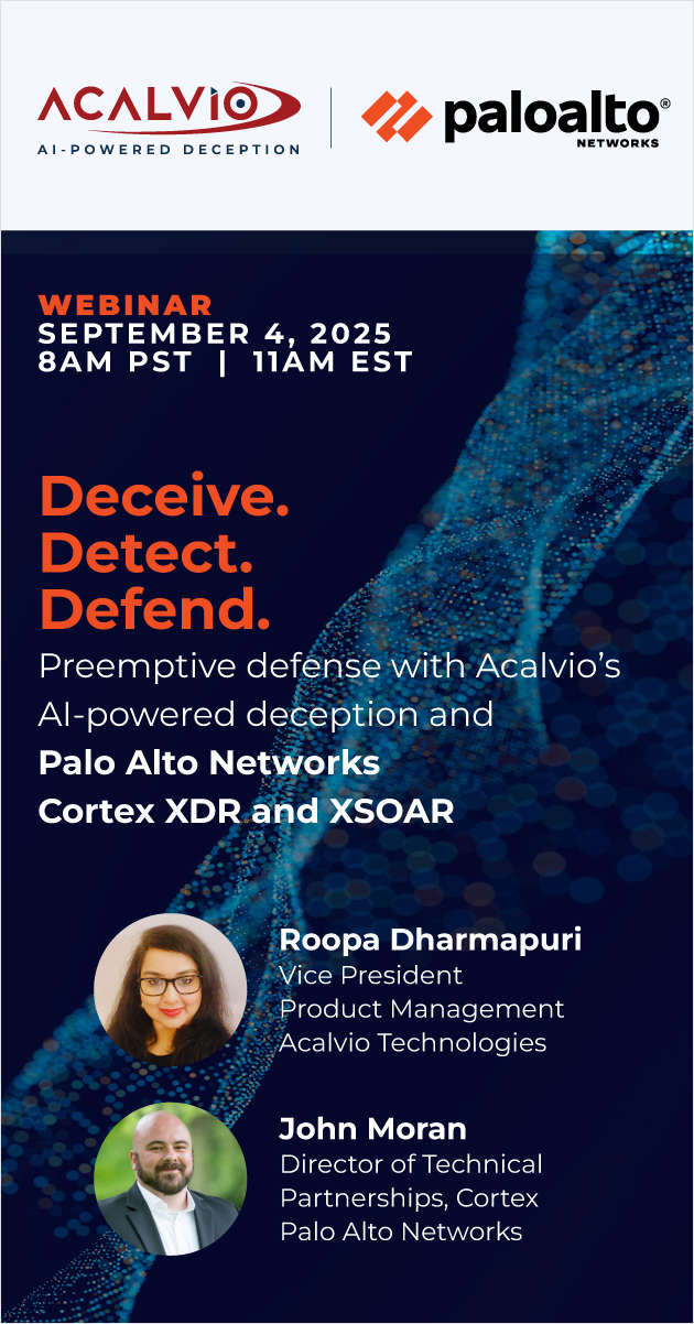 Deceive. Detect. Defend. - Preemptive defense with Acalvio's AI-powered deception and Palo Alto Networks Cortex XDR and XSOAR