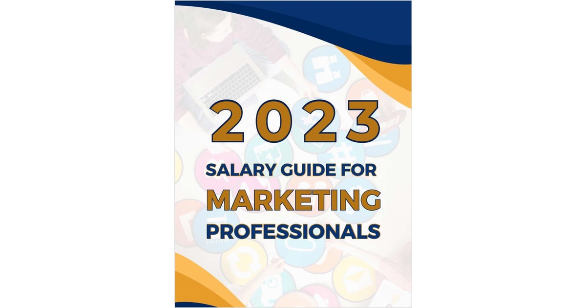 2023 Salary Guide For Marketing Professionals, Free Account Media EGuide