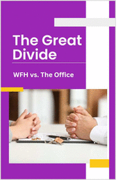 The Great Divide - WFH vs. The Office