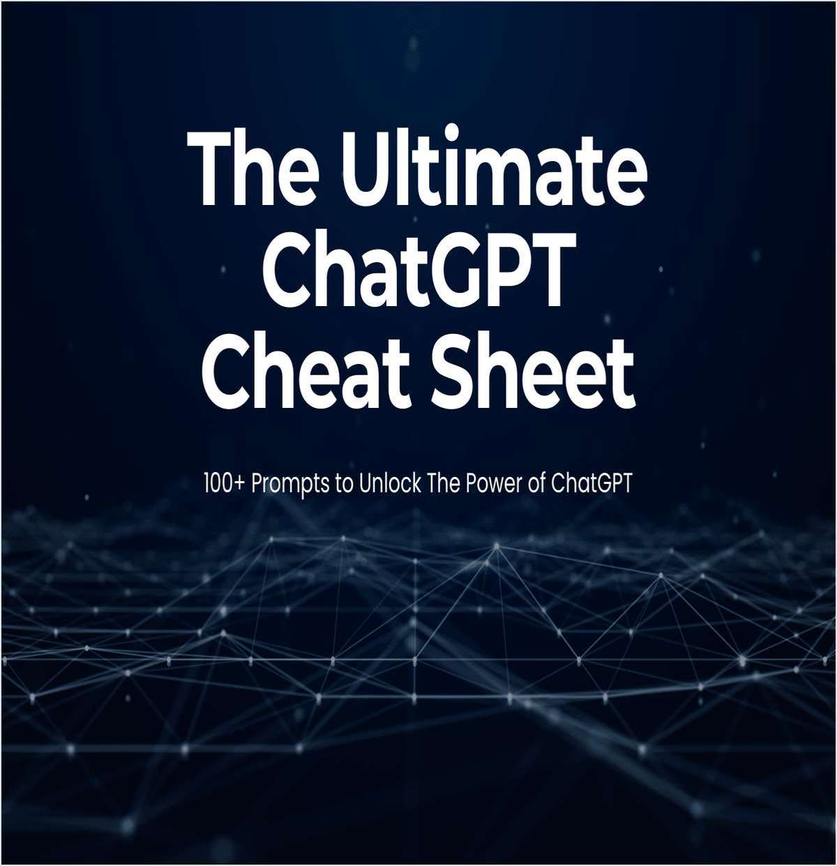 The Ultimate ChatGPT Cheat Sheet
