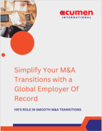 Simplify Your M&A Transitions with A Global Employer of Record