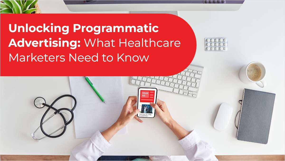 Unlocking Programmatic Advertising: What Healthcare Marketers Need to Know