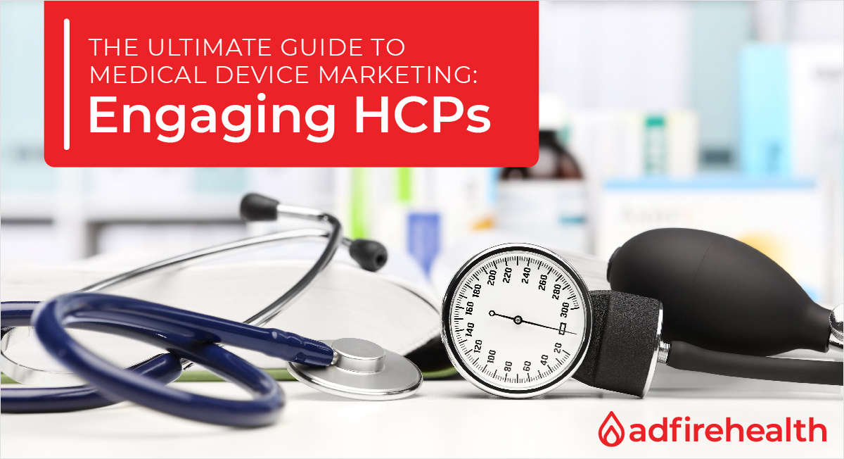 The Ultimate Guide to Medical Device Marketing: Engaging HCPs