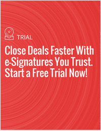 Close Deals Faster With e-Signatures You Trust. Start a Free Trial Now!