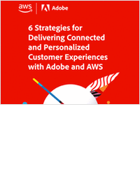 6 Strategies for Delivering Your Customers Personalized Experiences with Adobe and AWS