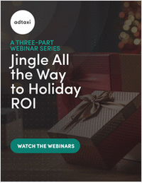 Jingle All the Way to Holiday ROI: An Adtaxi Exclusive Three-Part Webinar Series