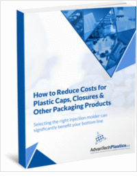 How to Reduce Costs for Plastic Caps, Closures and Other Packaging Products