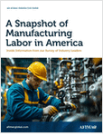 A Snapshot of Manufacturing Labor in America