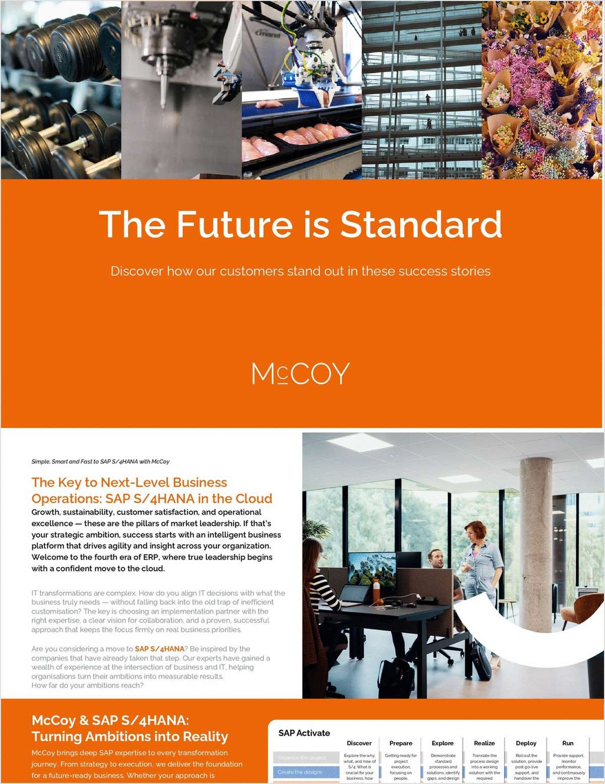 The Future is Standard Discover How Our Customers Stand Out In These Success Stories