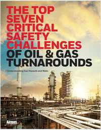 The Top Seven Critical Safety Challenges of Oil & Gas Turnarounds