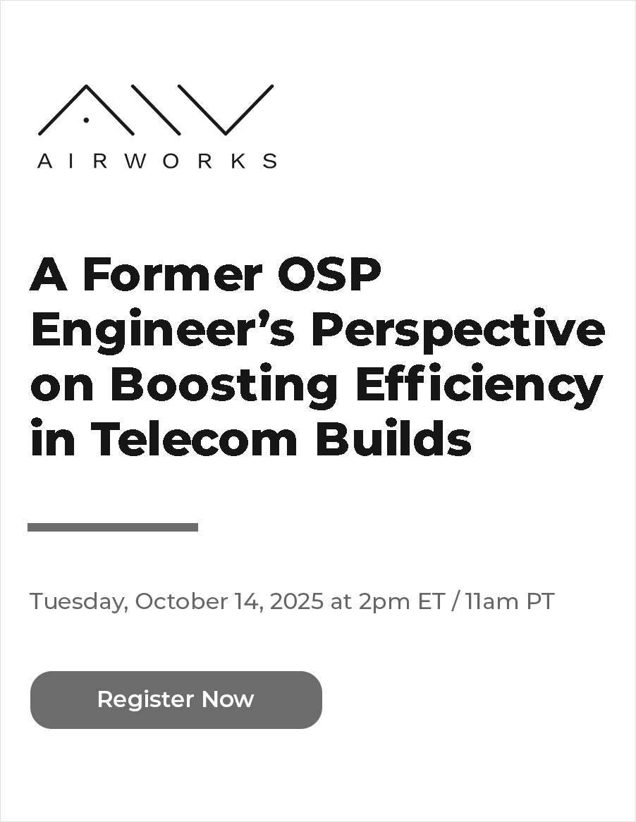 A Former OSP Engineer's Perspective on Boosting Efficiency in Telecom Builds