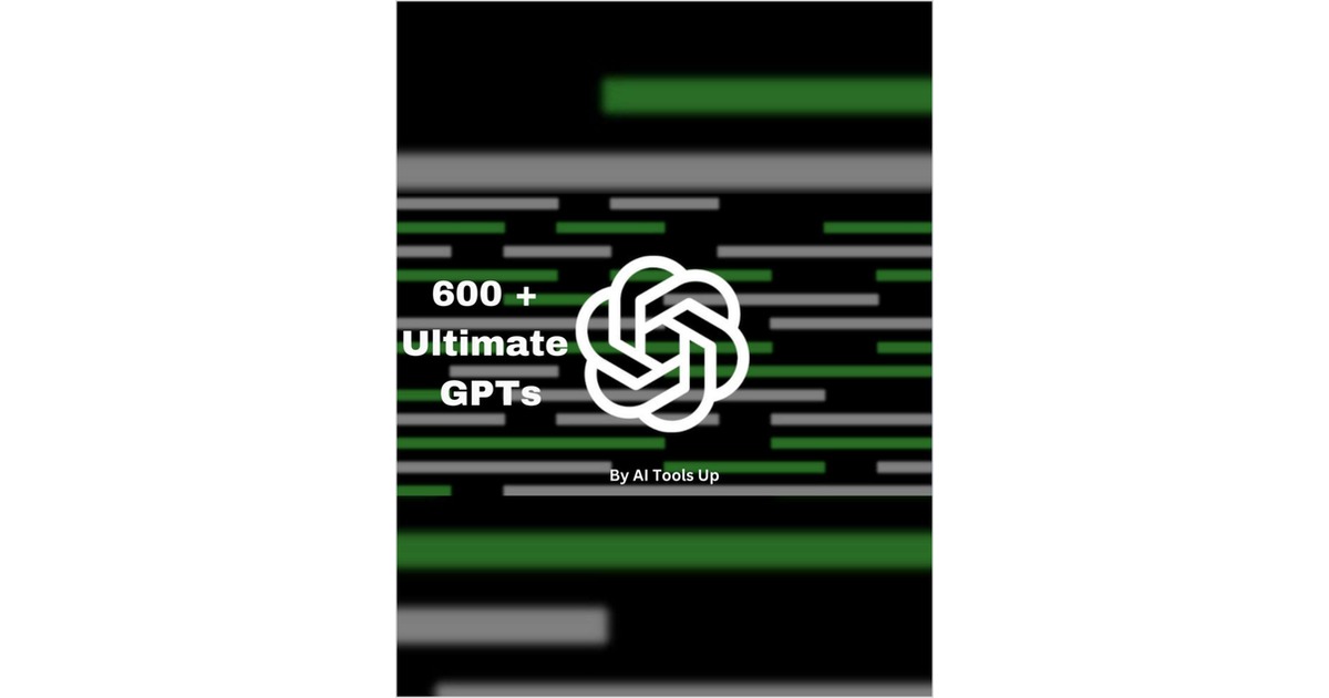 600 + Ultimate GPTs List