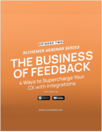 The Business of Feedback Episode 2: 4 Ways to Supercharge Your CX with Integrations