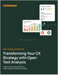 The Quick Guide to Transforming Your CX Strategy with Open Text Analysis