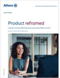 Product Reframed: A Guide to Thinking Differently About Guaranteed Lifetime Income