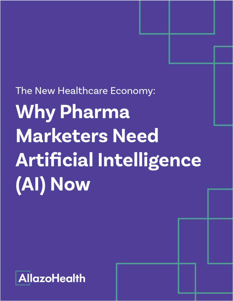 The New Healthcare Economy: Why Pharma Marketers Need AI Now